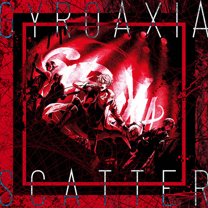 GYROAXIA 1st Single「SCATTER」【Blu-ray付生産限定盤】