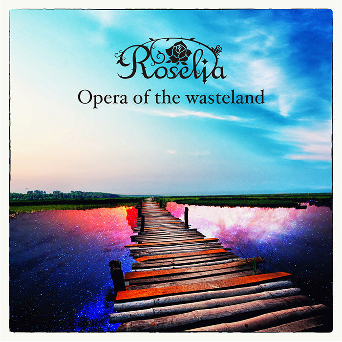 Roselia 5th Single「Opera of the wasteland」