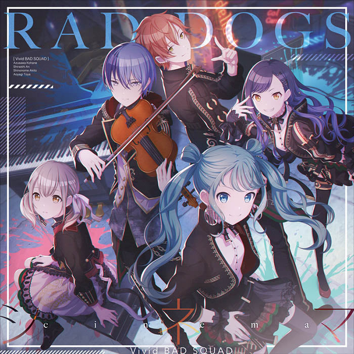 Vivid BAD SQUAD 2nd Single「RAD DOGS/シネマ」